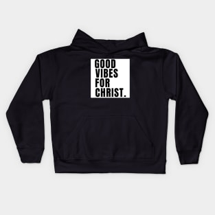 Good Vibes for Christ - BlackText Unisex Christian Cotton T-Shirt, Fun Retro Imagery, Trendy Spiritual Shirt, Christian Apparel, Comy, Soft Kids Hoodie